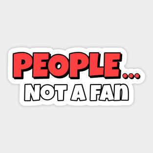 Not A Fan Sticker